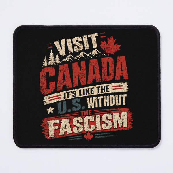 Item preview, Visit Canada It's Like The U.S. Without The Fascism Canadian Anti Fascist Political designed and sold by HumansStuck12.