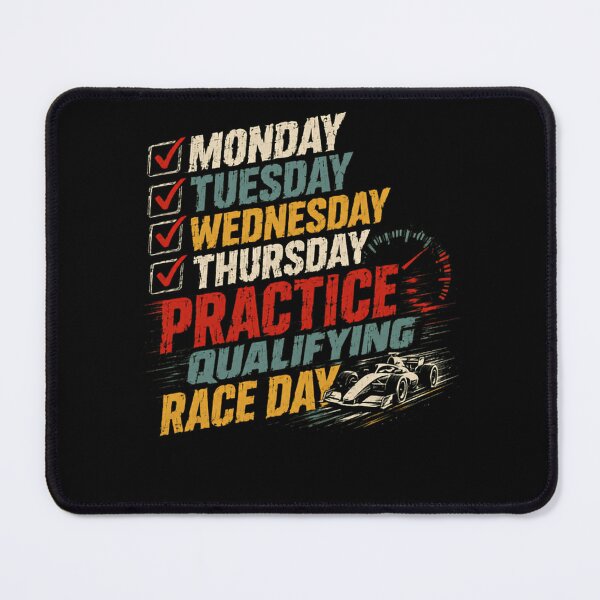 Item preview, Monday Tuesday Wednesday Thursday Practice Qualifying Race Day Motorsport Fan designed and sold by HumansStuck12.
