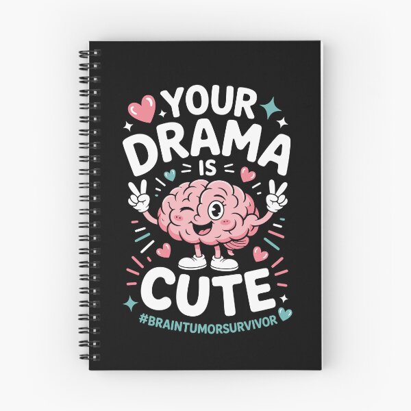 Item preview, YOUR DRAMA IS CUTE BRAIN TUMOR SURVIVOR,  designed and sold by jkrphoto.