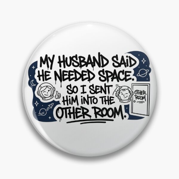 Item preview, My Husband Said He Needed Space Funny Sticker | Outer Space Marriage Humor Decal | Sarcastic Wife to Husband Quote Sticker | Astronaut Couple Vinyl Decal designed and sold by SergioMiklos.