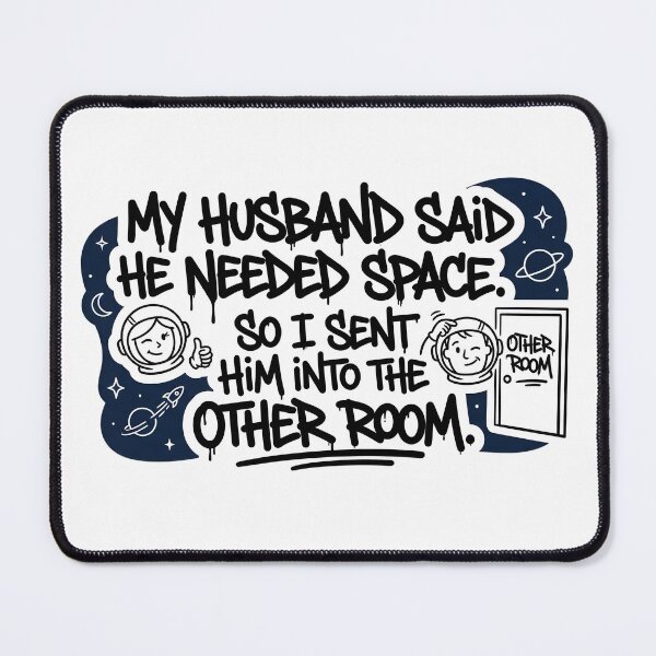 Item preview, My Husband Said He Needed Space Funny Sticker | Outer Space Marriage Humor Decal | Sarcastic Wife to Husband Quote Sticker | Astronaut Couple Vinyl Decal designed and sold by SergioMiklos.