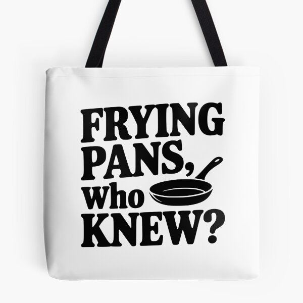 Item preview, Frying Pans, Who Knew? designed and sold by Frank Ring.