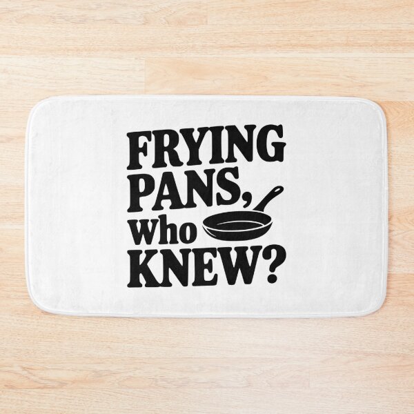 Item preview, Frying Pans, Who Knew? designed and sold by Frank Ring.