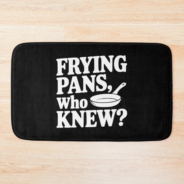 Item preview, Frying Pans, Who Knew? designed and sold by Frank Ring.