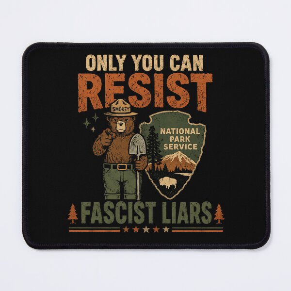 Item preview, Only You Can Resist Fascist Liars National Park Service Smokey Bear Activist designed and sold by HumansStuck12.