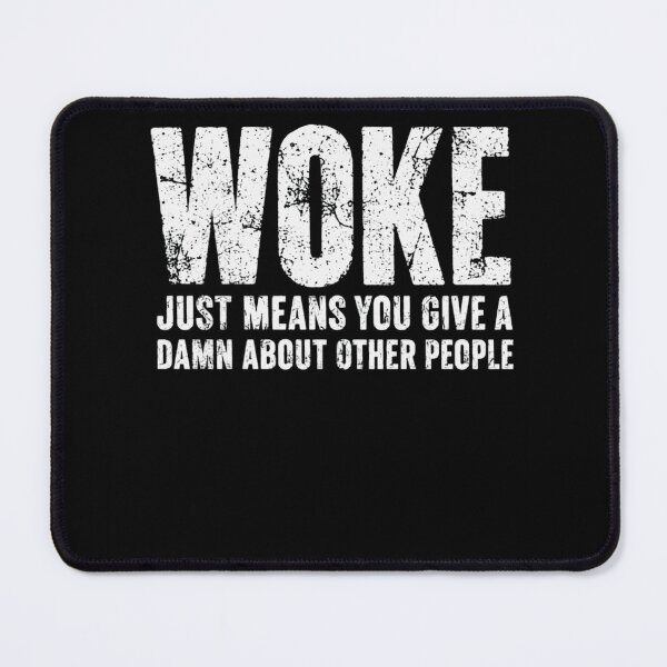 Item preview, Woke Just Means You Give A Damn About Other People Social Justice Progressive Activist Compassion designed and sold by HumansStuck12.