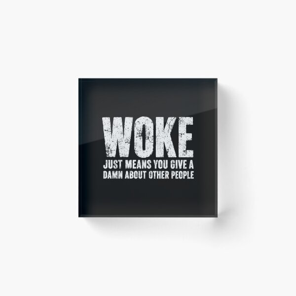 Item preview, Woke Just Means You Give A Damn About Other People Social Justice Progressive Activist Compassion designed and sold by HumansStuck12.