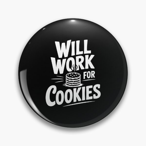 Item preview, Will Work For Cookies designed and sold by Frank Ring.