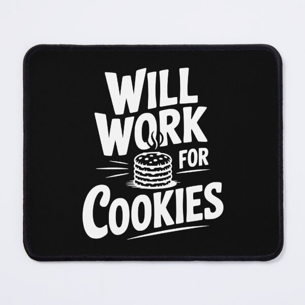 Item preview, Will Work For Cookies designed and sold by Frank Ring.