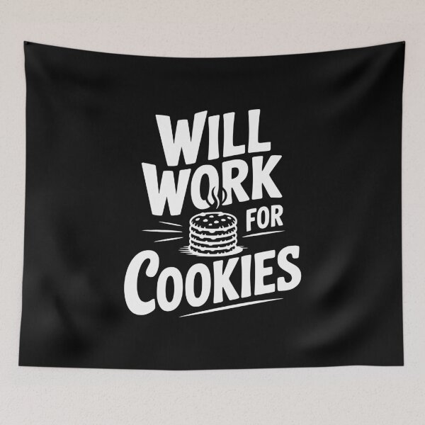 Item preview, Will Work For Cookies designed and sold by Frank Ring.
