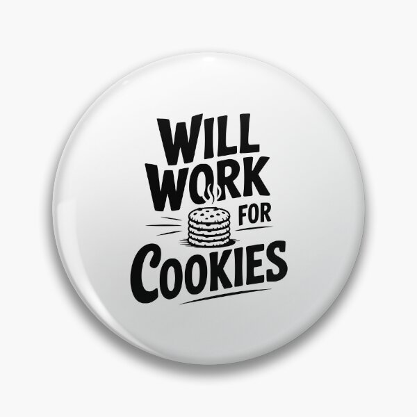 Item preview, Will Work For Cookies designed and sold by Frank Ring.