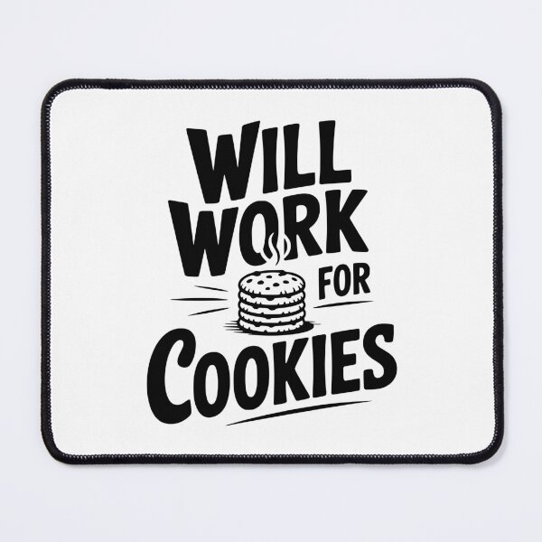 Item preview, Will Work For Cookies designed and sold by Frank Ring.