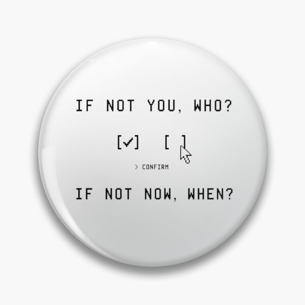 Item preview, If Not You Who? If Not Now When? - Motivational Quote Shirt designed and sold by deag1e ⭐.