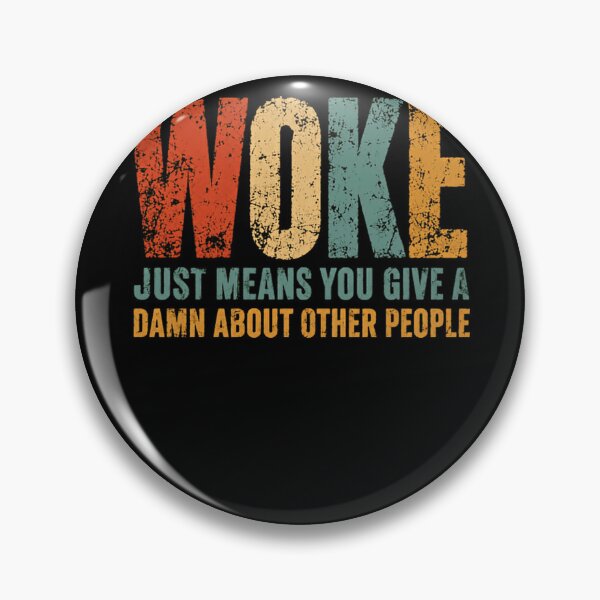 Item preview, Woke Just Means You Give A Damn About Other People Social Awareness Empathy Equality designed and sold by HumansStuck12.
