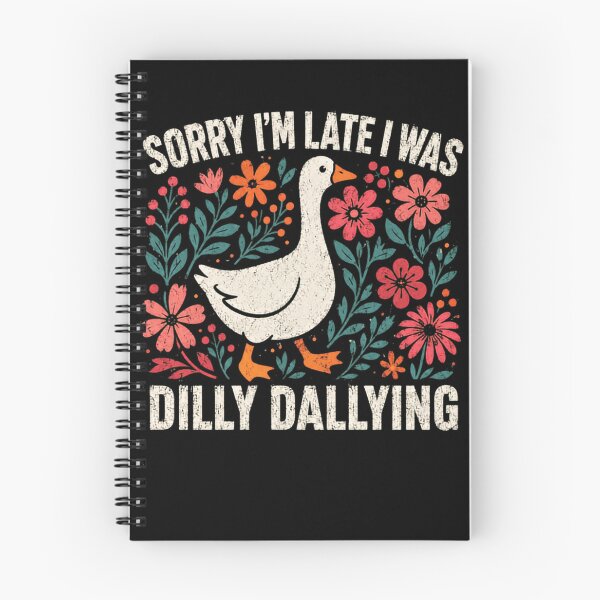 Item preview, Sorry I'm Late I Was Dilly Dallying Funny Procrastinator Goose designed and sold by HumansStuck12.