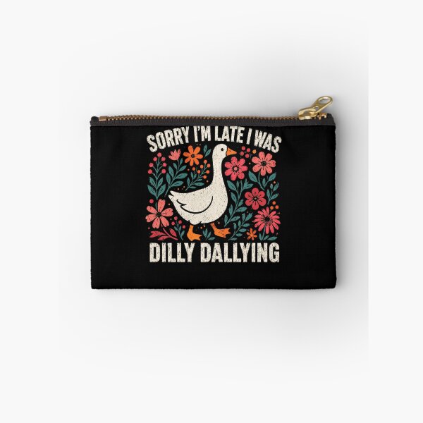 Item preview, Sorry I'm Late I Was Dilly Dallying Funny Procrastinator Goose designed and sold by HumansStuck12.