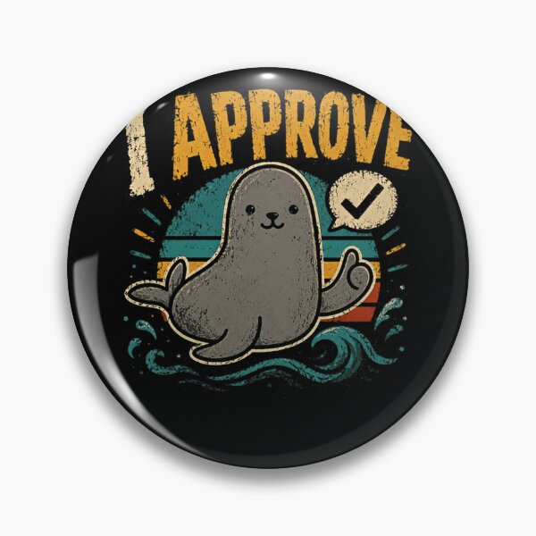 Item preview, I Approve Seal Marine Animal Lover Positive Affirmation Funny designed and sold by HumansStuck12.