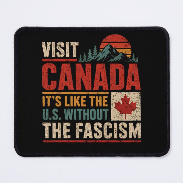 Item preview, Visit Canada It's Like The U.S. Without The Fascism Anti Fascism Political Statement Canadian Travel designed and sold by HumansStuck12.