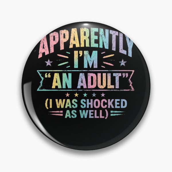 Item preview, Apparently I'm An Adult (I Was Shocked As Well) Funny Adulting Birthday Humor designed and sold by HumansStuck12.