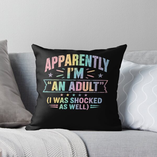 Item preview, Apparently I'm An Adult (I Was Shocked As Well) Funny Adulting Birthday Humor designed and sold by HumansStuck12.
