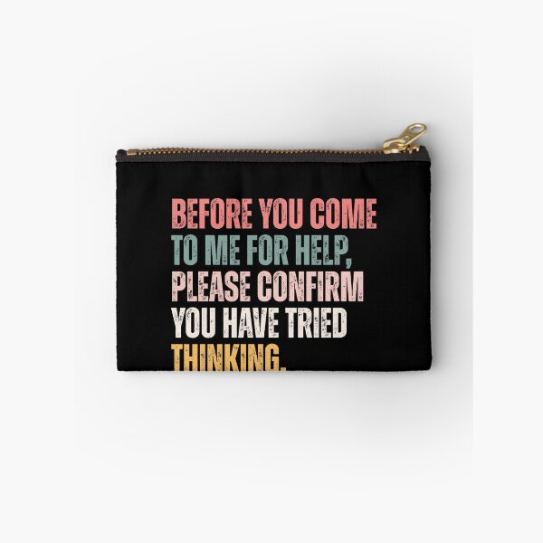 Item preview, Before You Come To Me For Help Please Confirm You Have Tried Thinking Witty Sarcastic Problem Solver designed and sold by RetroMini2026.