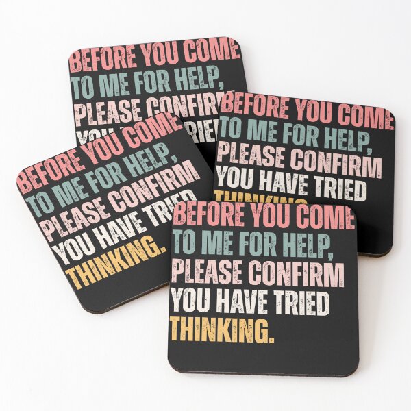 Item preview, Before You Come To Me For Help Please Confirm You Have Tried Thinking Witty Sarcastic Problem Solver designed and sold by RetroMini2026.