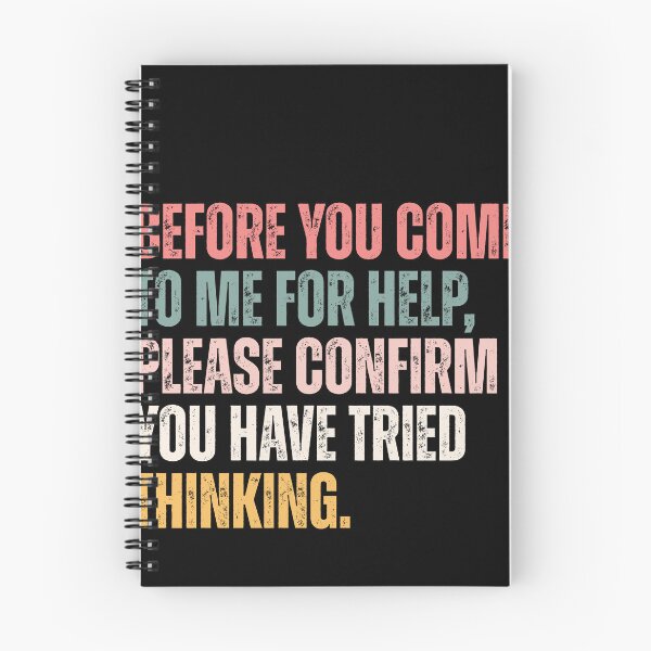 Item preview, Before You Come To Me For Help Please Confirm You Have Tried Thinking Witty Sarcastic Problem Solver designed and sold by RetroMini2026.