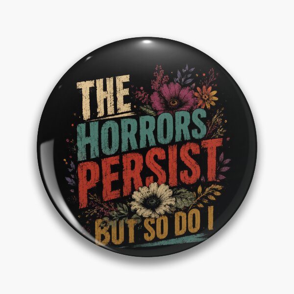 Item preview, The Horrors Persist But So Do I | Resilience Endurance Fighter designed and sold by RetroMini2026.