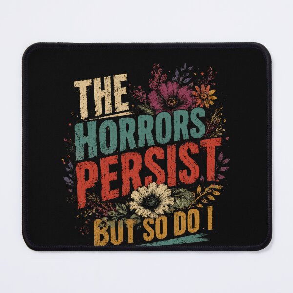 Item preview, The Horrors Persist But So Do I | Resilience Endurance Fighter designed and sold by RetroMini2026.