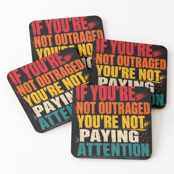 Item preview, If You're Not Outraged, You're Not Paying Attention Social Awareness Political Quote designed and sold by RetroMini2026.