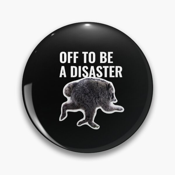 Item preview, Off To Be A Disaster Raccoon Meme designed and sold by StikerChuns.