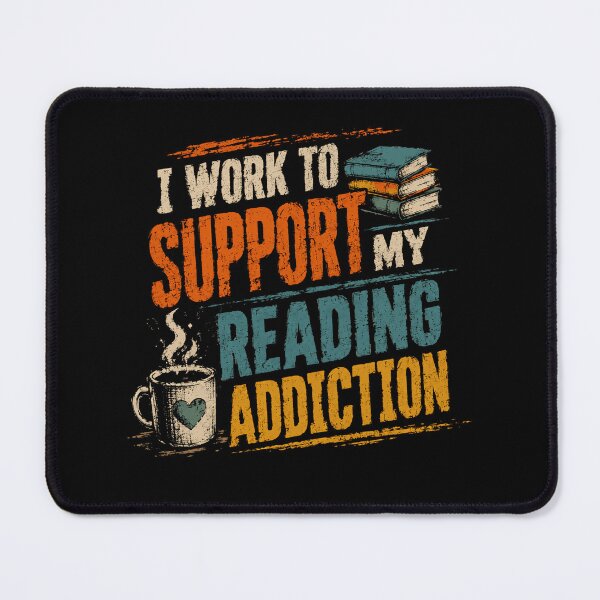 Item preview, I Work To Support My Reading Addiction Book Lover Reader Bibliophile designed and sold by RetroMini2026.