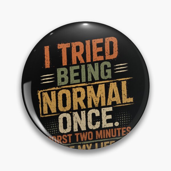 Item preview, I Tried Being Normal Once. Worst Two Minutes Of My Life. Funny Sarcastic Humor Unique Personality designed and sold by RetroMini2026.