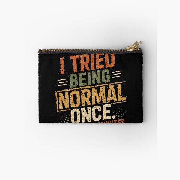 Item preview, I Tried Being Normal Once. Worst Two Minutes Of My Life. Funny Sarcastic Humor Unique Personality designed and sold by RetroMini2026.