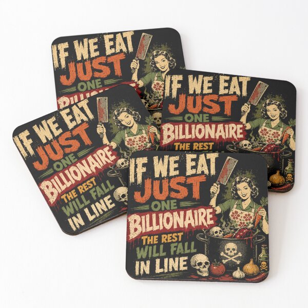 Item preview, If We Eat Just One Billionaire The Rest Will Fall In Line Anti-Capitalism Wealth Inequality Political Satire designed and sold by RetroMini2026.