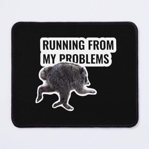 Item preview, Running From My Problems Raccoon Meme designed and sold by StikerChuns.