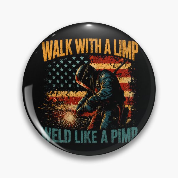 Item preview, Walk With A Limp Weld Like A Pimp Welder American Patriot Tradesman designed and sold by RetroMini2026.
