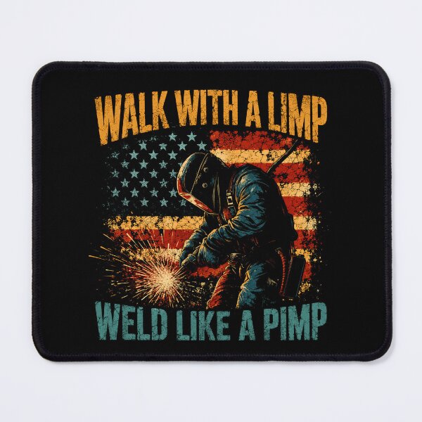 Item preview, Walk With A Limp Weld Like A Pimp Welder American Patriot Tradesman designed and sold by RetroMini2026.