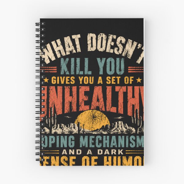 Item preview, What Doesn't Kill You Gives You A Set Of Unhealthy Coping Mechanisms And A Dark Sense Of Humor Sarcastic Dark Humor Lover Quote designed and sold by RetroMini2026.