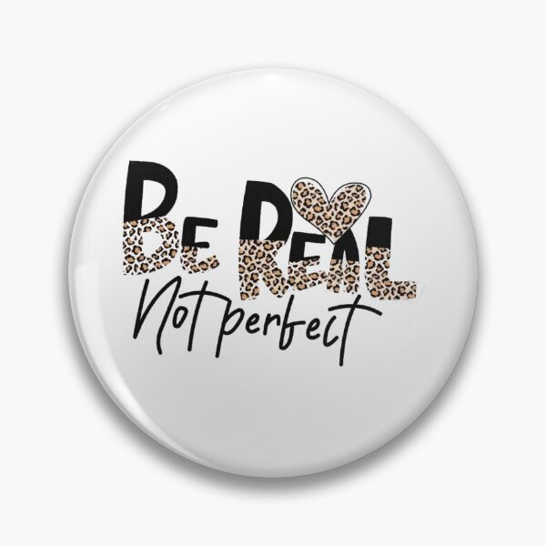 Item preview, Be Real Not Perfect designed and sold by Gbriel3.