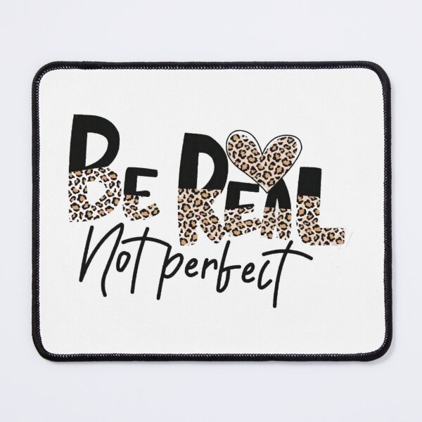 Item preview, Be Real Not Perfect designed and sold by Gbriel3.