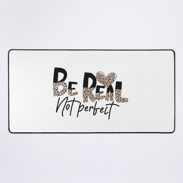 Item preview, Be Real Not Perfect designed and sold by Gbriel3.