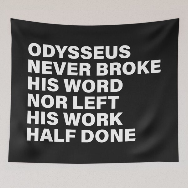 Item preview, Odysseus Never Broke His Word nor Left His Work Half Done — The Odyssey Quote (Black Version) designed and sold by LiteraryRelics.