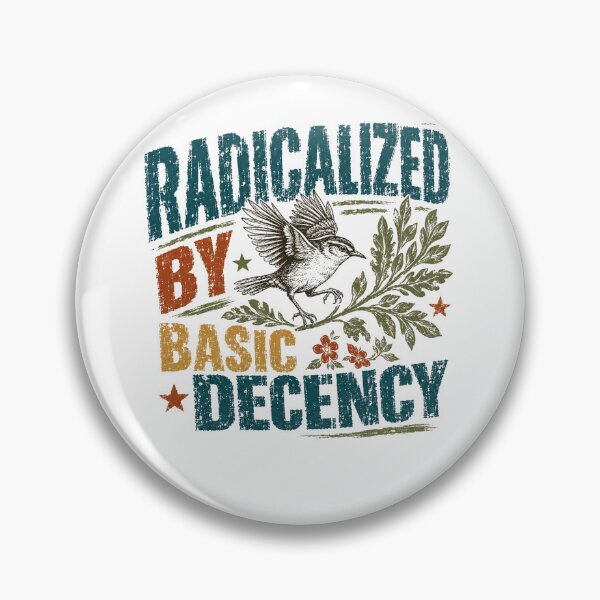 Item preview, Radicalized By Basic Decency Values Kindness Empathy Social Justice designed and sold by JonesFlora2025.