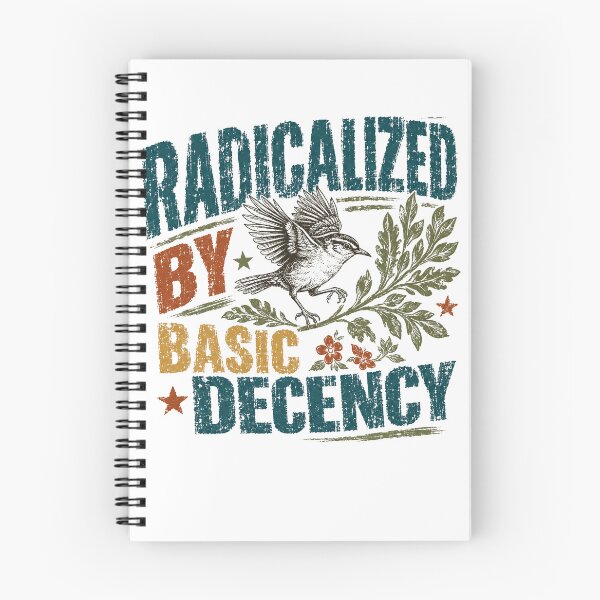 Item preview, Radicalized By Basic Decency Values Kindness Empathy Social Justice designed and sold by JonesFlora2025.