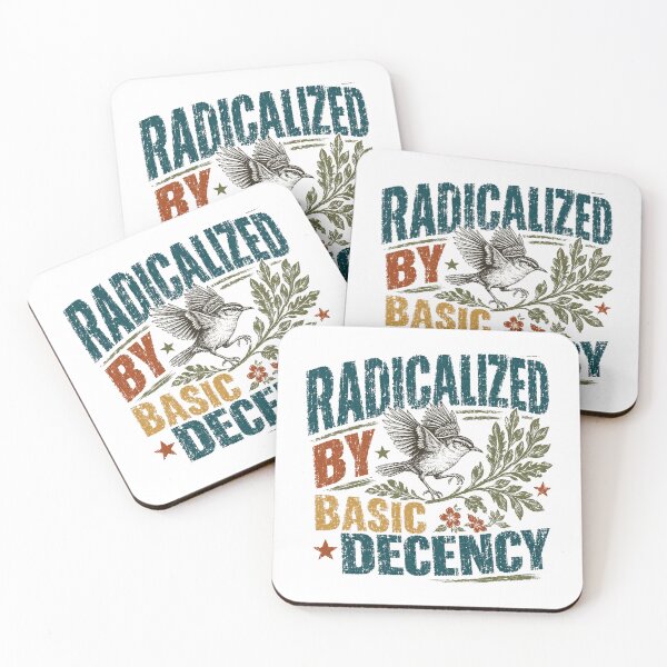 Item preview, Radicalized By Basic Decency Values Kindness Empathy Social Justice designed and sold by JonesFlora2025.