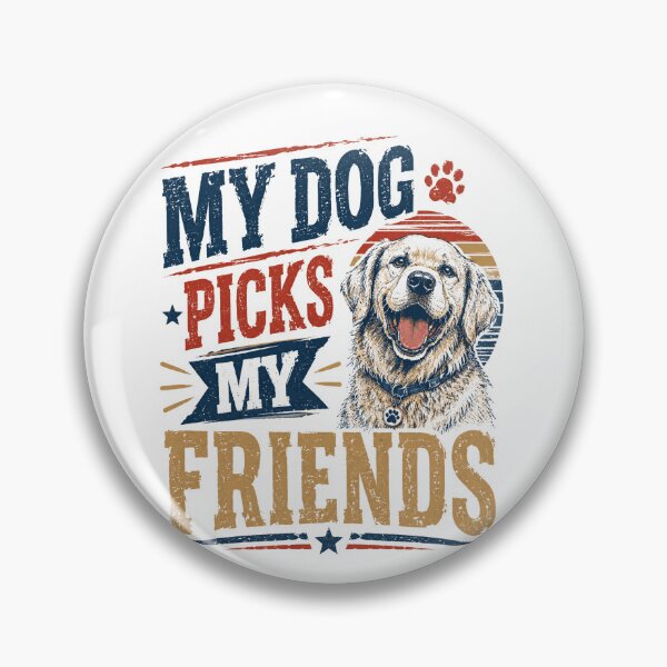 Item preview, My Dog Picks My Friends Dog Lover Pet Owner Labrador Retriever designed and sold by JonesFlora2025.
