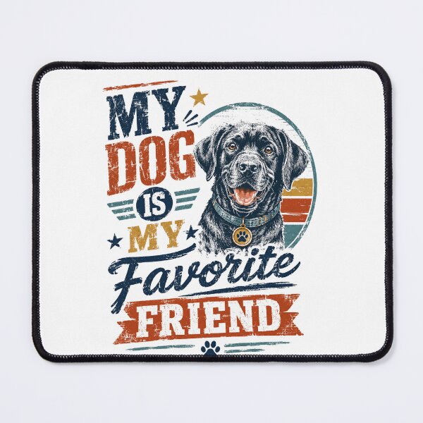 Item preview, My Dog Is My Favorite Friend Dog Lover Pet Parent designed and sold by JonesFlora2025.