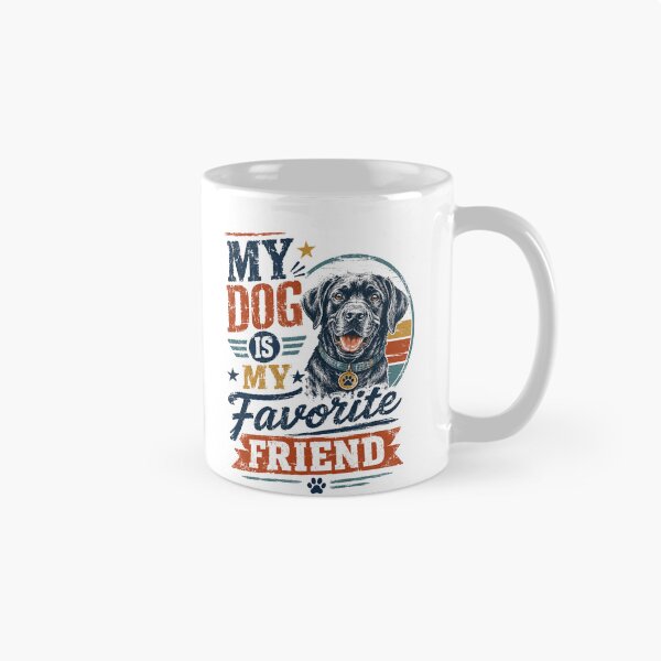 Item preview, My Dog Is My Favorite Friend Dog Lover Pet Parent designed and sold by JonesFlora2025.