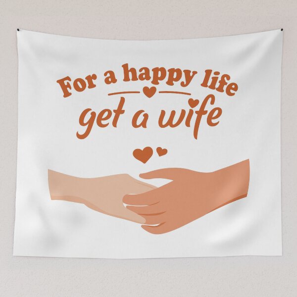 Item preview, For a Happy Life Get a Wife – Romantic Marriage & Love Quote Illustration 2 designed and sold by WordPlayStudio.